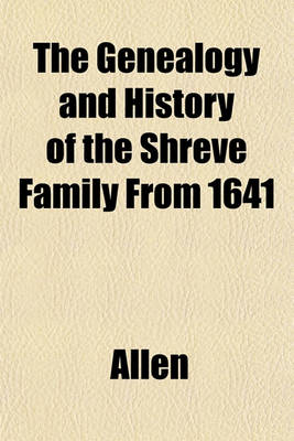 Book cover for The Genealogy and History of the Shreve Family from 1641