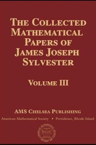 Cover of The Collected Mathematical Papers of James Joseph Sylvester, Volume 3