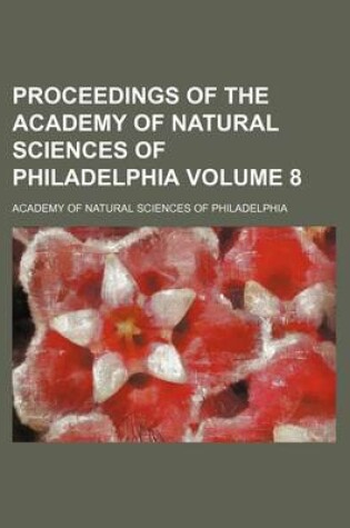 Cover of Proceedings of the Academy of Natural Sciences of Philadelphia Volume 8