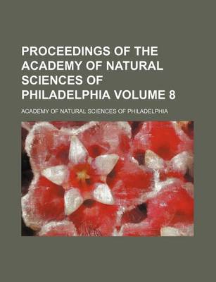 Book cover for Proceedings of the Academy of Natural Sciences of Philadelphia Volume 8