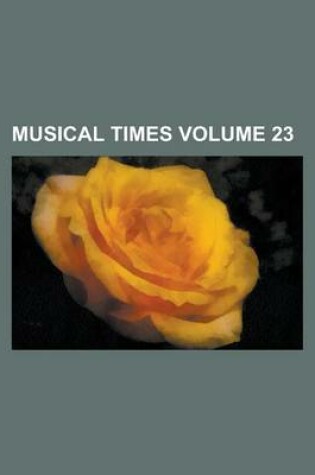 Cover of Musical Times Volume 23