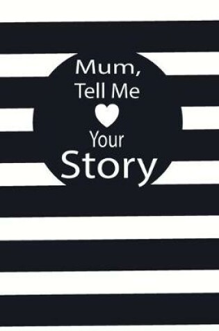 Cover of mum, tell me your story