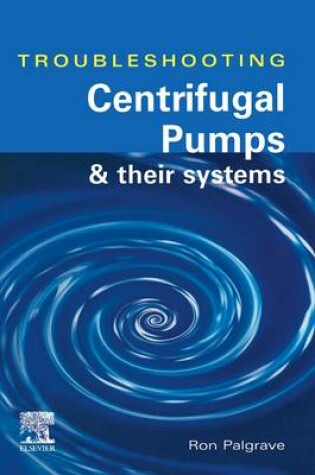 Cover of Troubleshooting Centrifugal Pumps and Their Systems