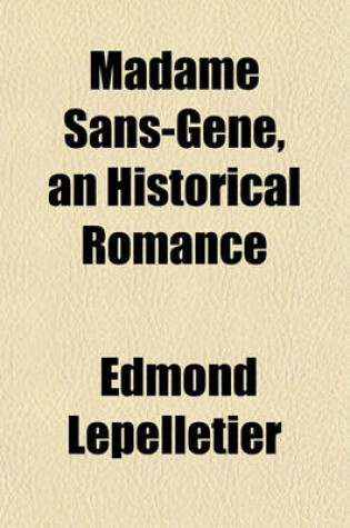 Cover of Madame Sans-Gene, an Historical Romance