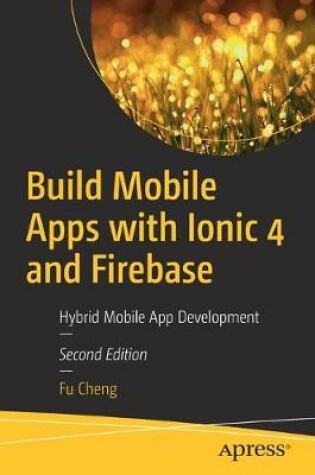 Cover of Build Mobile Apps with Ionic 4 and Firebase