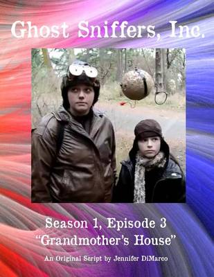 Cover of Ghost Sniffers, Inc. Season 1, Episode 3 Script