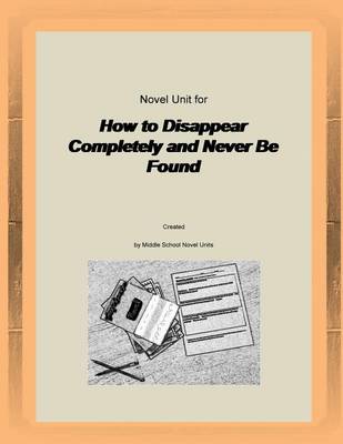 Book cover for Novel Unit for How to Disappear Completely and Never Be Found