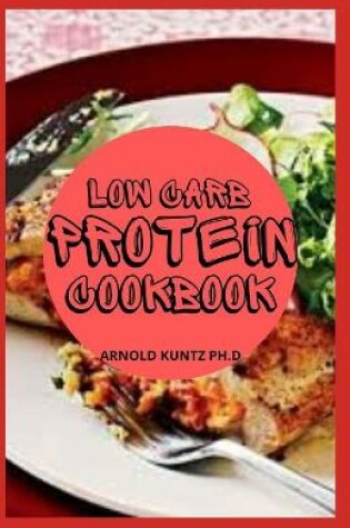 Cover of Low Carb Protein Cookbook