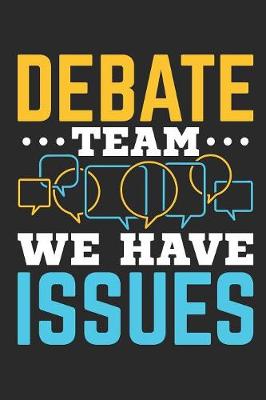 Book cover for Debate Team We Have Issues