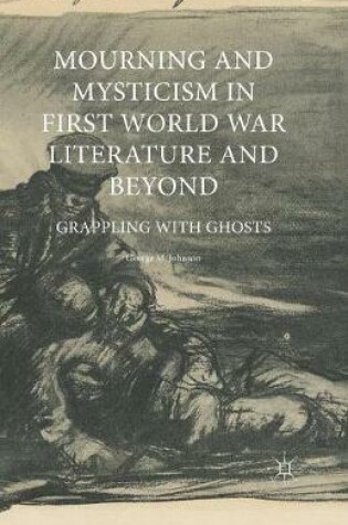 Cover of Mourning and Mysticism in First World War Literature and Beyond
