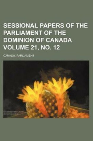 Cover of Sessional Papers of the Parliament of the Dominion of Canada Volume 21, No. 12