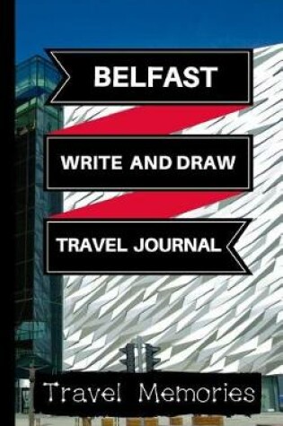 Cover of Belfast Write and Draw Travel Journal