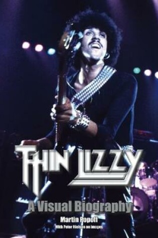 Cover of Thin Lizzy: A Visual Biography