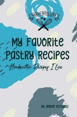 Cover of My Favorite Pastry Recipes