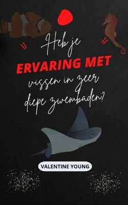 Book cover for Heb je ervaring met vissen in zeer diepe zwembaden?