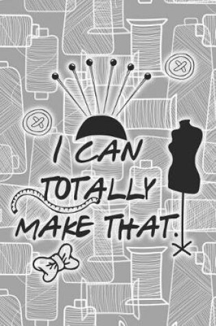 Cover of I Can Totally Make That