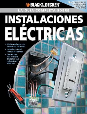 Book cover for La Guia Completa Sobre Instalaciones Electricas