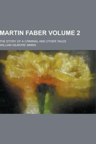 Cover of Martin Faber; The Story of a Criminal and Other Tales Volume 2