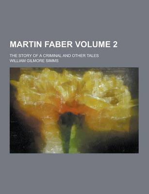 Book cover for Martin Faber; The Story of a Criminal and Other Tales Volume 2