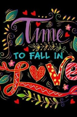 Cover of Time to fall in Love (Inspirational Journal, Diary, Notebook)