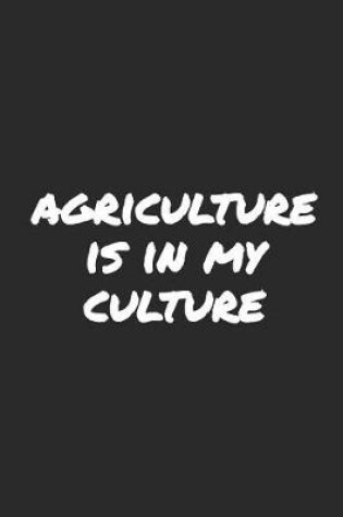 Cover of Agriculture Is in My Culture