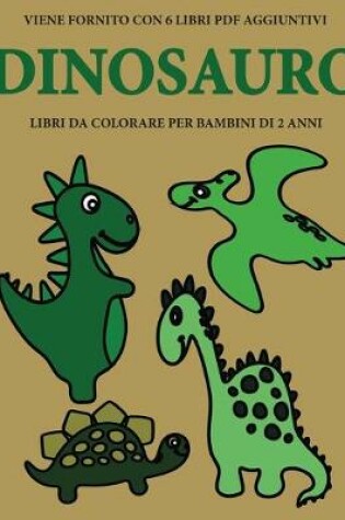 Cover of Libri da colorare per bambini di 2 anni (Dinosauro)