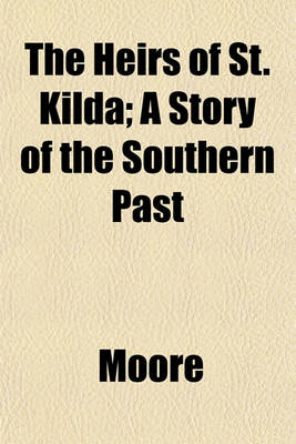 Book cover for The Heirs of St. Kilda; A Story of the Southern Past