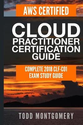 Book cover for Aws Certified Cloud Practitioner Certification Guide