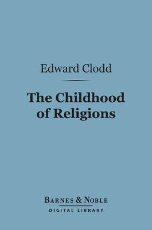 Cover of The Childhood of Religions (Barnes & Noble Digital Library)