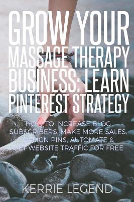 Book cover for Grow Your Massage Therapy Business