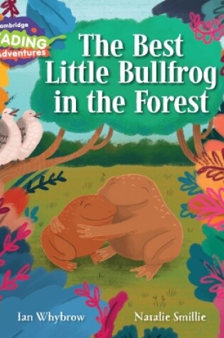 Cover of Cambridge Reading Adventures The Best Little Bullfrog in the Forest Orange Band