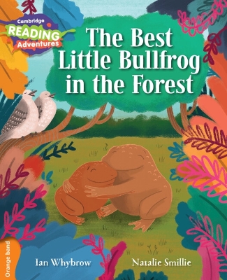 Cover of Cambridge Reading Adventures The Best Little Bullfrog in the Forest Orange Band