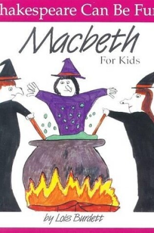 Cover of Macbeth: Shakespeare Can Be Fun