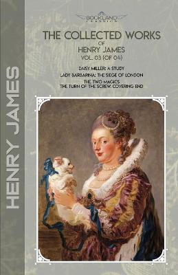 Book cover for The Collected Works of Henry James, Vol. 03 (of 04)
