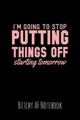 Book cover for I'm Going to Stop Putting Things Off Starting Tomorrow