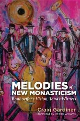 Book cover for Melodies of a New Monasticism
