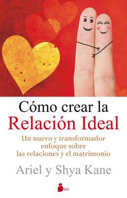 Book cover for Como Crear la Relacion Ideal