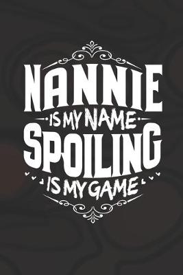 Book cover for Nannie Is My Name Spoiling Is My Game