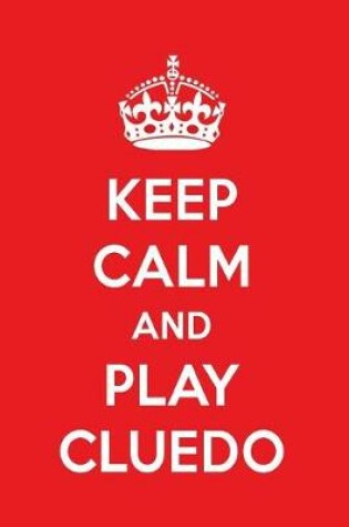 Cover of Keep Calm and Play Cluedo