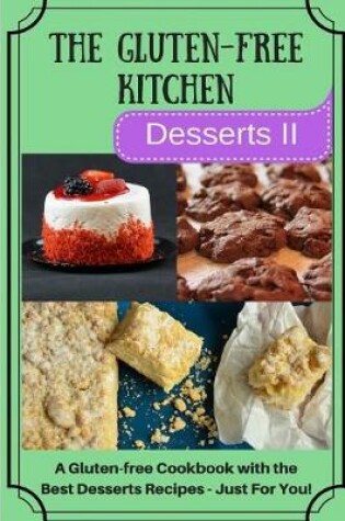Cover of The Gluten-Free Kitchen -Desserts II
