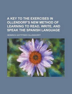 Book cover for A Key to the Exercises in Ollendorf's New Method of Learning to Read, Write, and Speak the Spanish Language