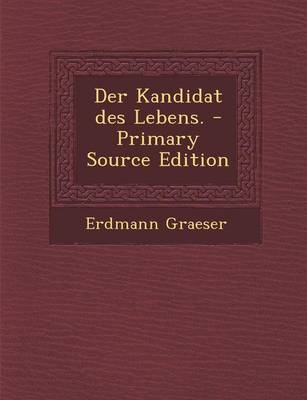 Book cover for Der Kandidat Des Lebens. - Primary Source Edition