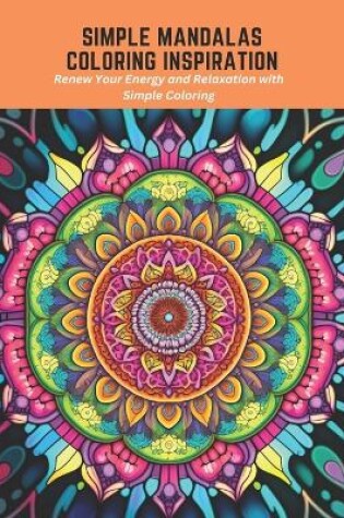 Cover of Simple Mandalas Coloring Inspiration