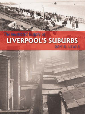 Book cover for The Illustrated History of Liverpool's Suburbs