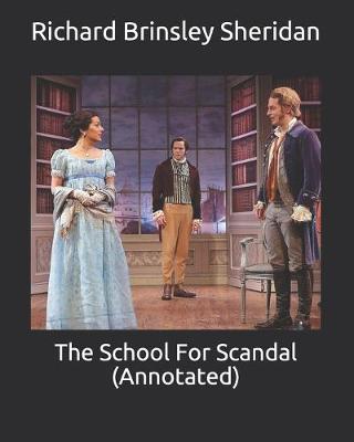 Book cover for The School For Scandal (Annotated)