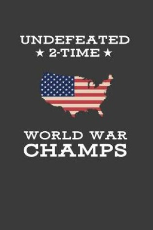 Cover of Undefeated 2 Time World War Champs