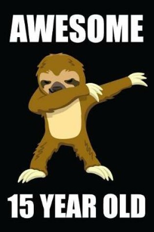 Cover of Awesome 15 Year Old Dabbing Sloth