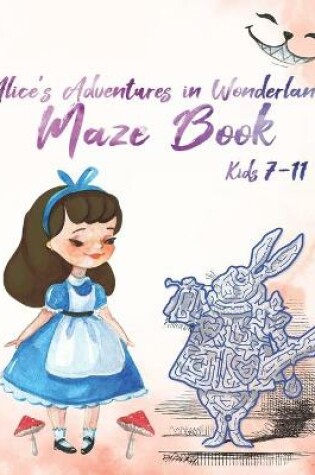 Cover of Alice's Adventures in Wonderland Maze Book, Kids 7-11