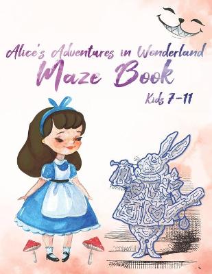 Book cover for Alice's Adventures in Wonderland Maze Book, Kids 7-11