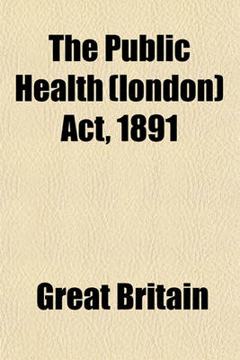 Book cover for The Public Health (London) ACT, 1891